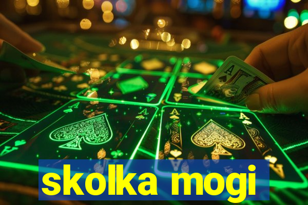 skolka mogi